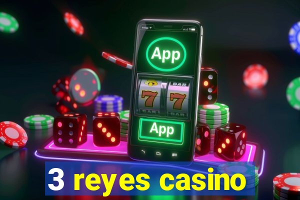 3 reyes casino