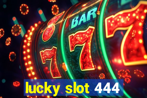 lucky slot 444