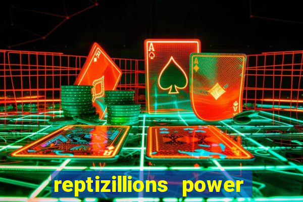 reptizillions power reels slot online