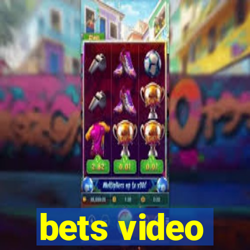 bets video