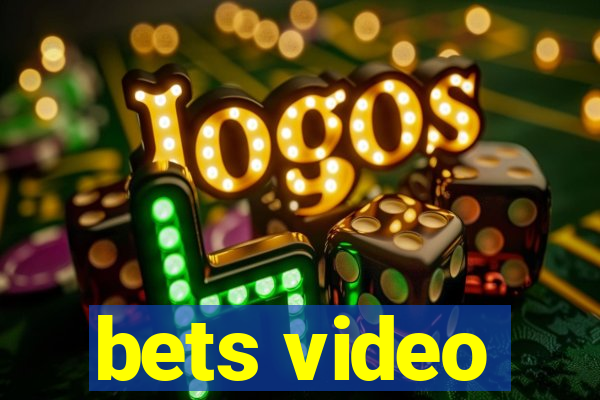 bets video