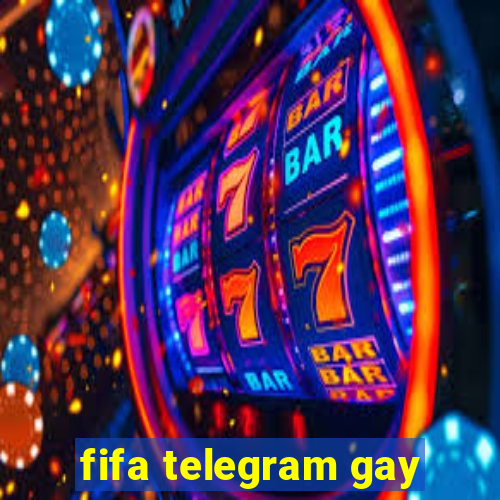 fifa telegram gay