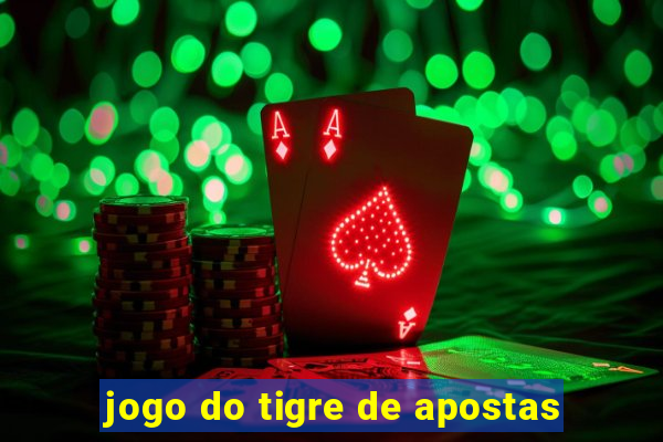 jogo do tigre de apostas