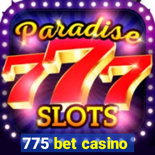 775 bet casino