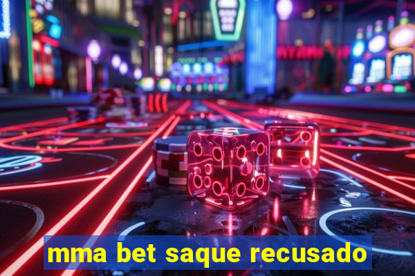 mma bet saque recusado