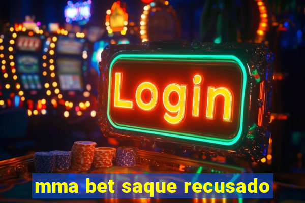 mma bet saque recusado