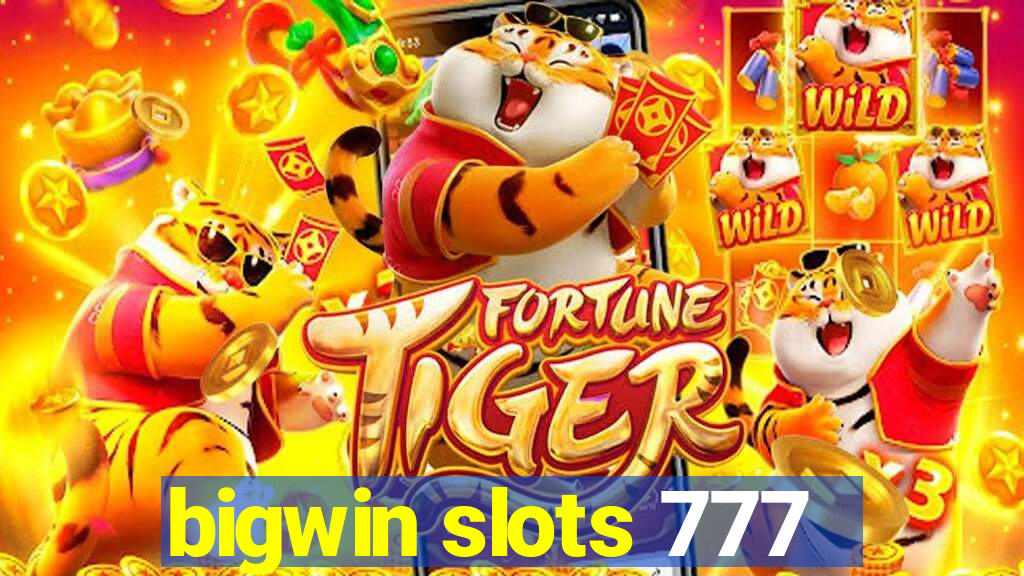 bigwin slots 777