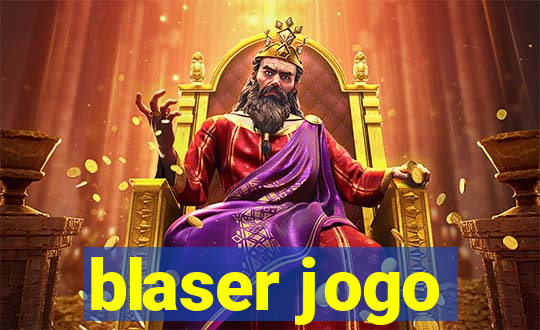 blaser jogo