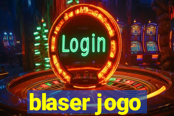 blaser jogo