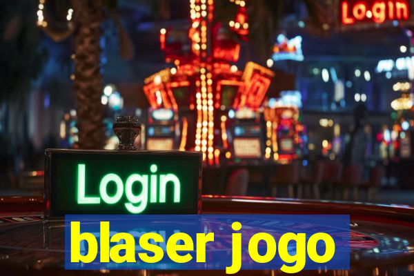 blaser jogo