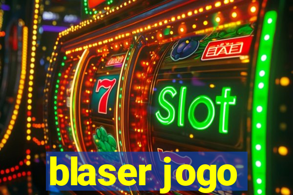 blaser jogo