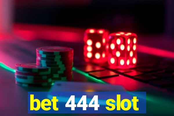 bet 444 slot