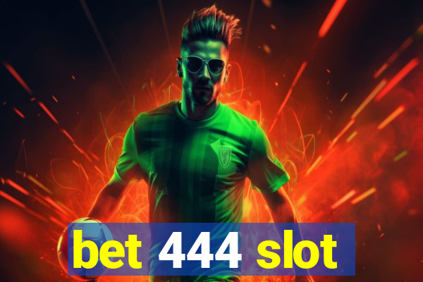 bet 444 slot