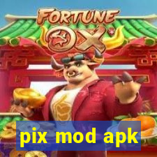 pix mod apk