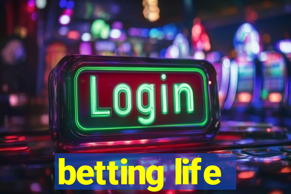 betting life