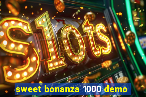 sweet bonanza 1000 demo