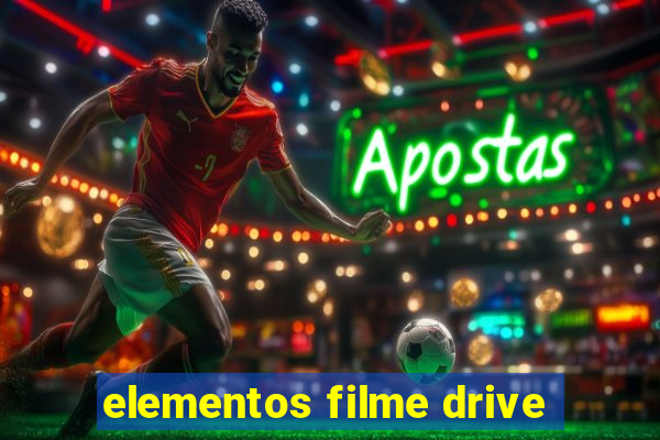 elementos filme drive