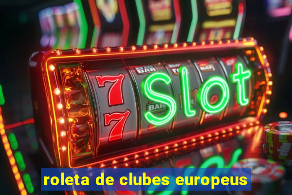 roleta de clubes europeus