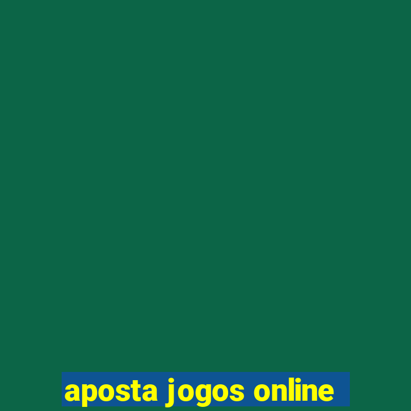 aposta jogos online