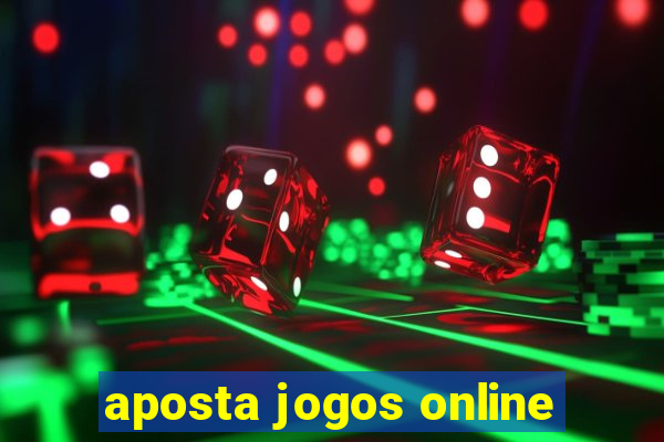 aposta jogos online