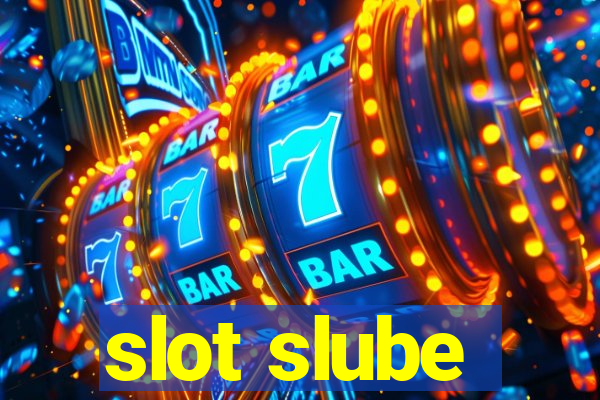 slot slube