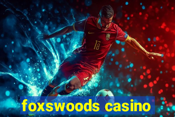 foxswoods casino