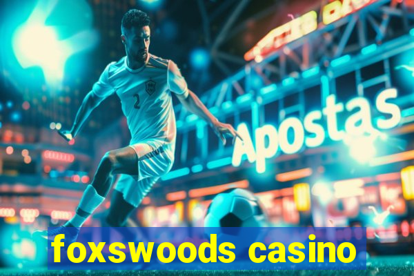 foxswoods casino