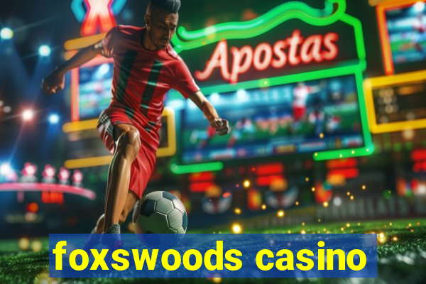 foxswoods casino