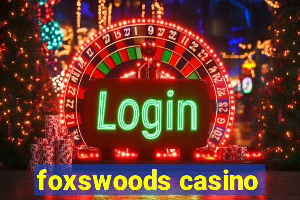 foxswoods casino