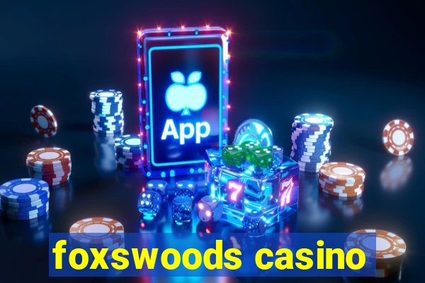 foxswoods casino