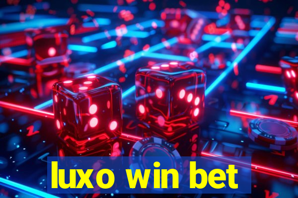 luxo win bet