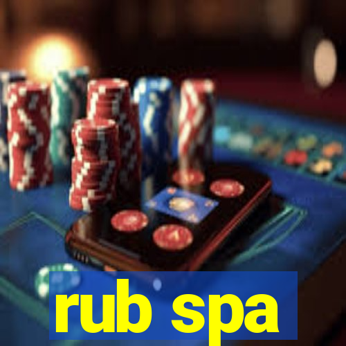 rub spa