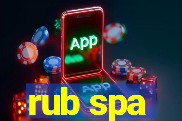 rub spa