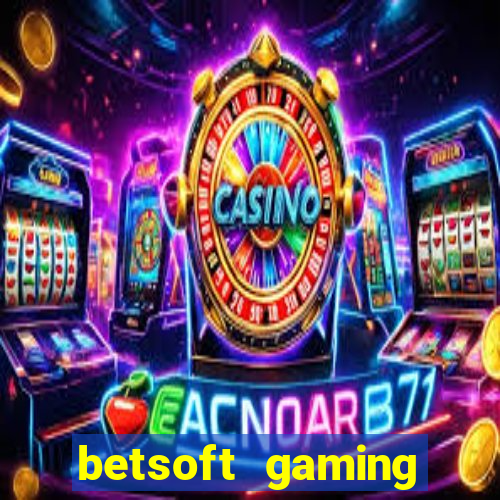 betsoft gaming online casinos