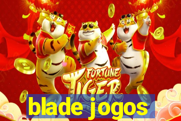 blade jogos