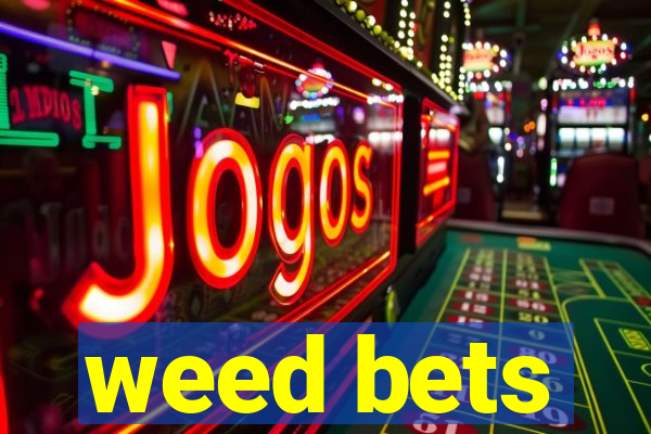 weed bets