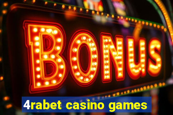 4rabet casino games