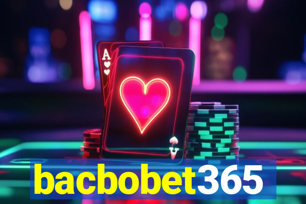 bacbobet365