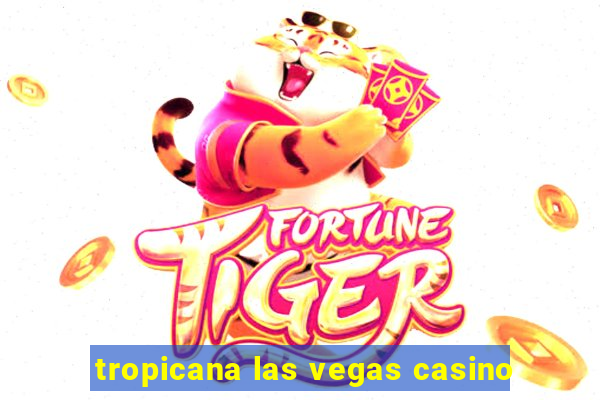 tropicana las vegas casino