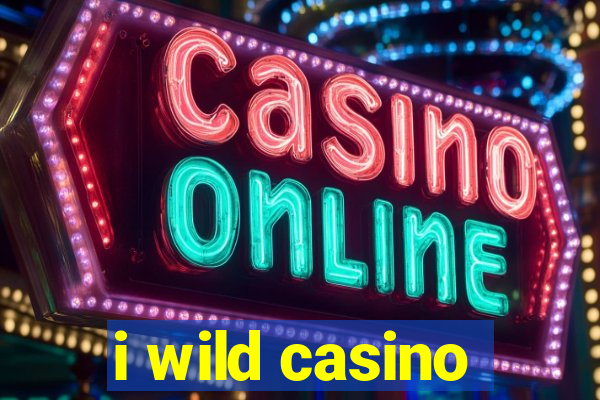 i wild casino