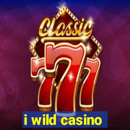 i wild casino