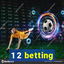 1 2 betting