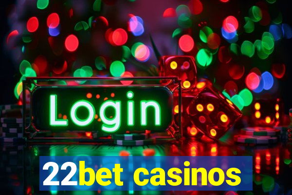 22bet casinos