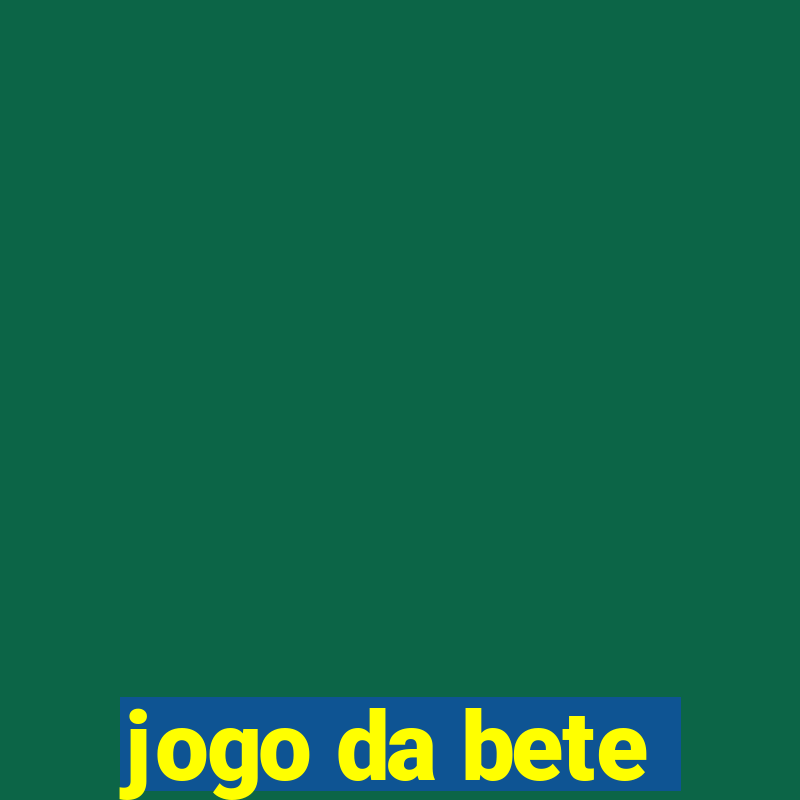 jogo da bete