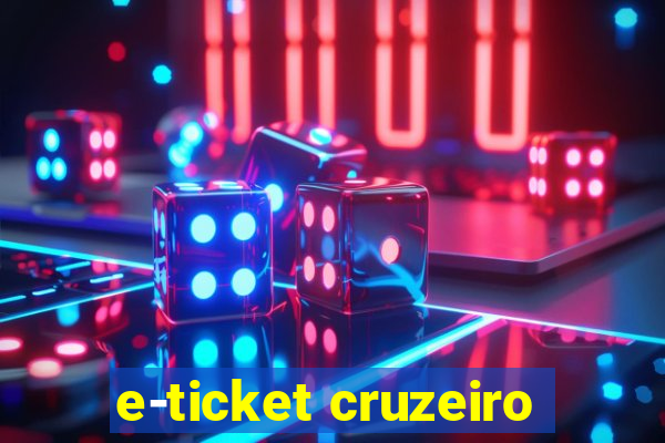 e-ticket cruzeiro