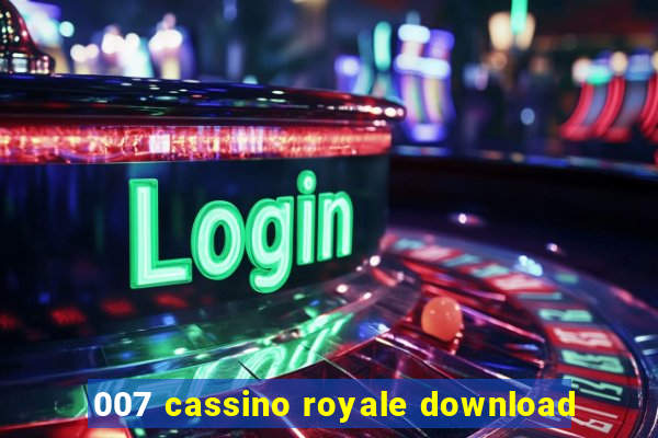 007 cassino royale download