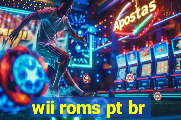 wii roms pt br