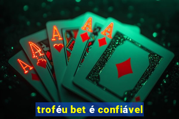 troféu bet é confiável