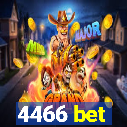 4466 bet