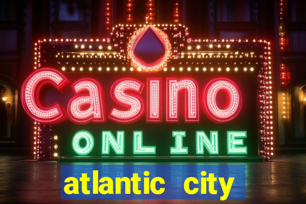 atlantic city casinos resorts